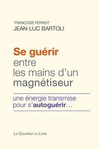 Se guérir entre les mains d'un magnétiseur