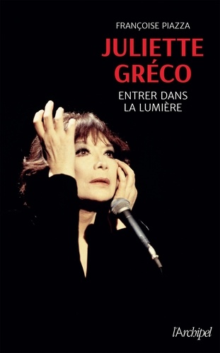 Juliette Gréco. Entrer dans la lumière