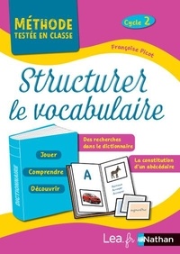Françoise Picot - Structurer le vocabulaire - Cycle 2, programme 2018.