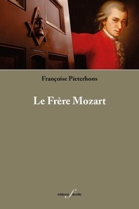 Francoise Pieterhons - Le Frère Mozart.