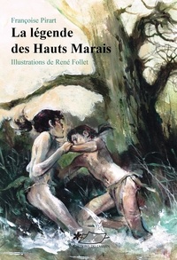 Françoise Pirart - La légende des Hauts Marais.