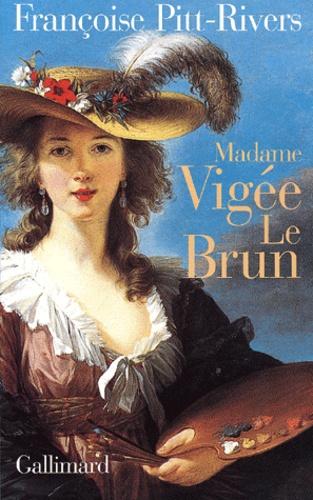 Françoise Pitt-Rivers - Madame Vigée Le Brun.