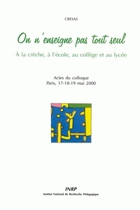 Françoise Platone - On n'enseigne pas tout seul - A la crèche, à l'école, au collège et au lycée, Actes du colloque, Paris, 17-18-19 mai 2000.