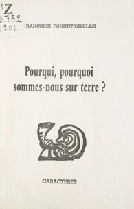 Pourqui, pourquoi sommes-nous sur terre ?