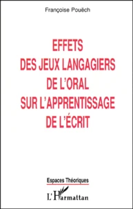 Effets De Jeux Langagiers De L'Oral Sur L'Apprentissage De L'Ecrit