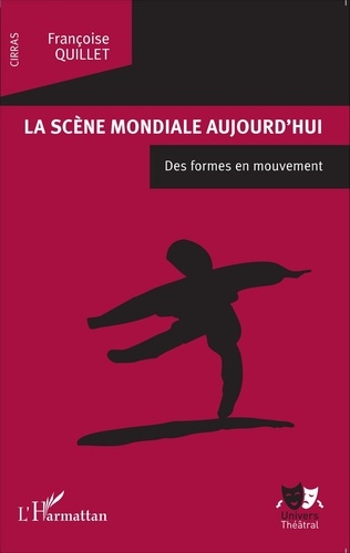 Françoise Quillet - La scène mondiale aujourd'hui - Des formes en mouvement.
