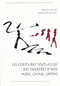 Les écritures textuelles des théâtres d'Asie : Inde, Chine, Japon