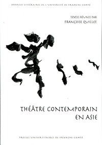 Françoise Quillet - Théâtre contemporain en Asie.