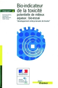 Françoise Quiniou et Edouard His - Bio-indicateur de la toxicité potentielle de milieux aqueux : bio-essai "développement embryo-larvaire de bivalve".