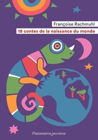 Françoise Rachmuhl - 18 contes de la naissance du monde.