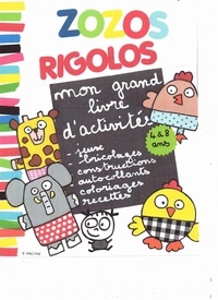 Françoise Racine - Zozos rigolos, mon grand livre d'activités.