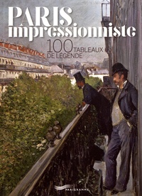 Paris impressionniste - 100 tableaux de légende.pdf