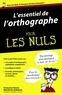 Françoise Ravez et Marianne Gobeaux - L'Essentiel de l'orthographe pour les Nuls.