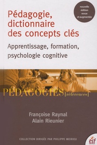 Françoise Raynal et Alain Rieunier - Pédagogie, dictionnaire des concepts clés - Apprentissages, formation, psychologie cognitive.