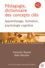 Pédagogie, dictionnaire des concepts clés. Apprentissage, formation, psychologie cognitive 10e édition