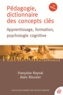 Françoise Raynal et Alain Rieunier - Pédagogie, dictionnaire des concepts clés - Apprentissage, formation, psychologie cognitive.