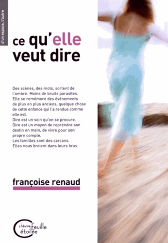 Françoise Renaud - Ce qu'elle veut dire.