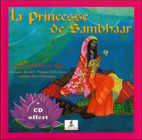 Françoise Renaud et Monique Della Negra - La princesse de Sambhaar, Rajan enfant de l'Inde - Album Conte traditionnel de l'Inde avec un CD offert. 1 CD audio