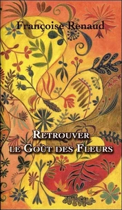 Retrouver le goût des fleurs