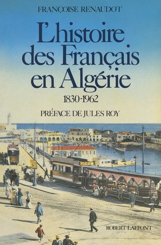 L'histoire des Français en Algérie, 1830-1962