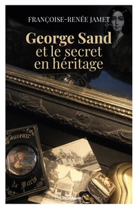 George Sand et le secret en héritage