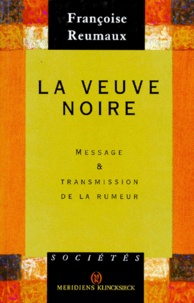 Françoise Reumaux - La Veuve Noire. Message Et Transmission De La Rumeur.