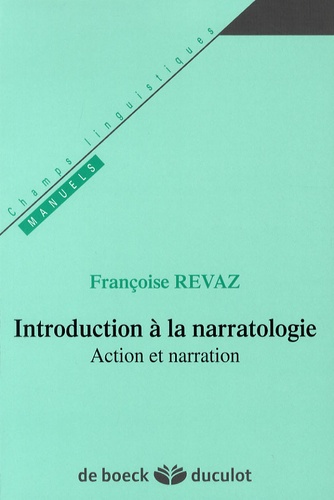 Françoise Revaz - Introduction à la narratologie - Action et narration.