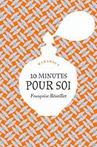 Françoise Réveillet - 10 minutes pour soi.