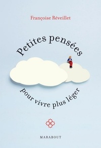 Françoise Réveillet - Petites pensées pour vivre plus léger.