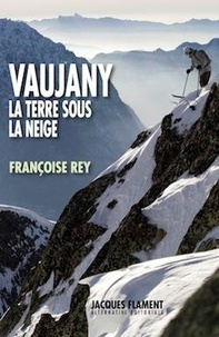 Françoise Rey - Vaujany - La terre sous la neige.
