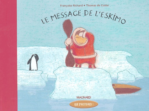 Françoise Richard et Thomas de Coster - Le message de l'eskimo.