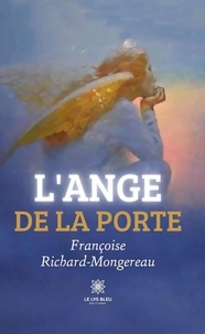 Françoise Richard-Mongereau - L'Ange de la Porte.