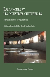 Françoise Richer-Rossi et Stéphane Patin - Les langues et les industries culturelles - Représentations et traductions.