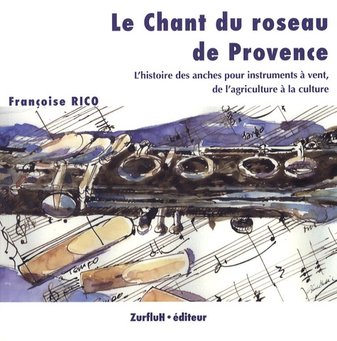 Françoise Rico - Le Chant du roseau de Provence.