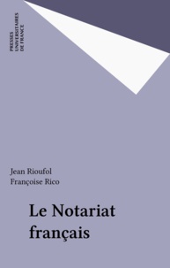 Françoise Rico et Jean Rioufol - Le notariat.