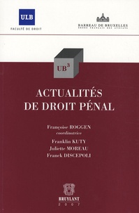 Françoise Roggen et Franklin Kuty - Actualités de droit pénal.