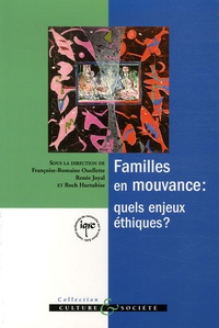 Françoise-Romaine Ouellette et Renée Joyal - Familles en mouvance : quels enjeux éthiques ?.