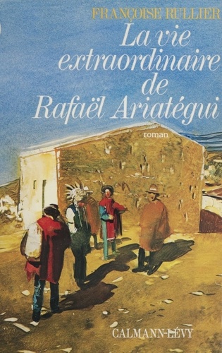 La Vie extraordinaire de Rafaël Ariatégui