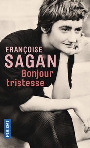 Françoise Sagan - Bonjour tristesse.