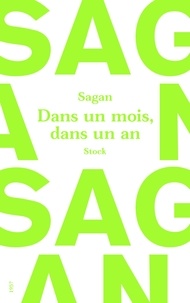 Françoise Sagan - Dans un mois dans un an.