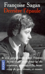 Françoise Sagan - Derrière l'épaule.