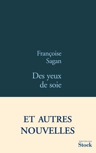 Françoise Sagan - Des yeux de soie.