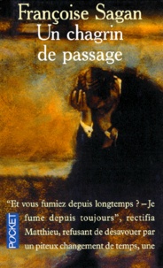 Françoise Sagan - Le chagrin de passage.