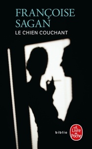 Françoise Sagan - Le Chien couchant.