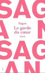 Françoise Sagan - Le garde du coeur.