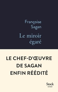 Françoise Sagan - Le miroir égaré.