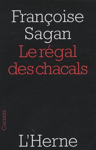 Françoise Sagan - Le régal des chacals.