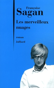 Françoise Sagan - Les merveilleux nuages.