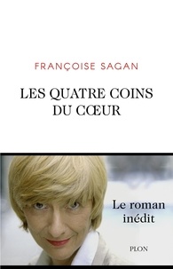 Françoise Sagan - Les quatre coins du coeur.