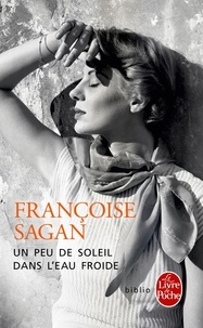 Françoise Sagan - Un peu de soleil dans l'eau froide.